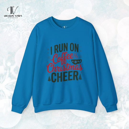 I Run on Coffee and Christmas Cheer Sweatshirt