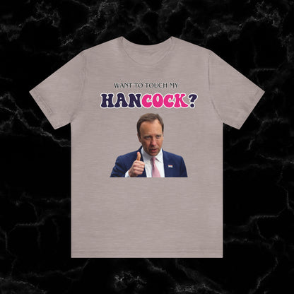 Want To Touch My Hancock T-shirt - Matt Hancock Funny Tee T-Shirt Heather Pink Gravel S 