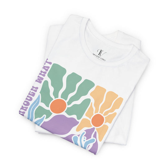 Graphic T-Shirt 'Grow Through What You Go Through' T-Shirt Printify