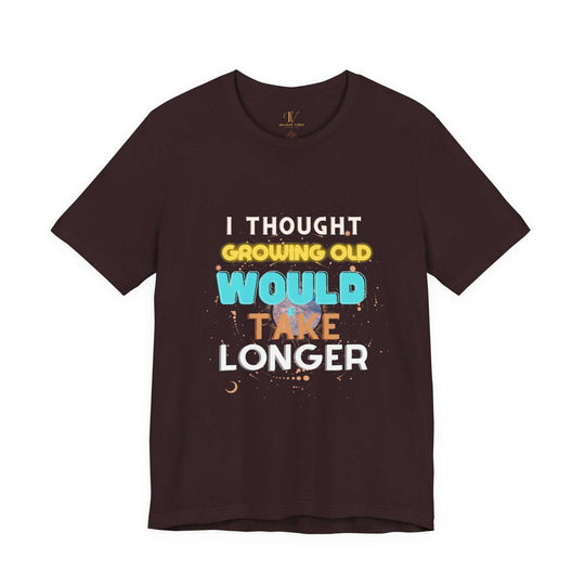 I Thought Growing Old Would Take Longer T-Shirt — Funny Retro Quote Tee T-Shirt Printify Oxblood Black XS