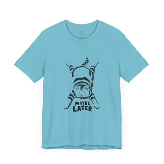 Cat Maybe Later T-Shirt T-Shirt Printify Turquoise XS