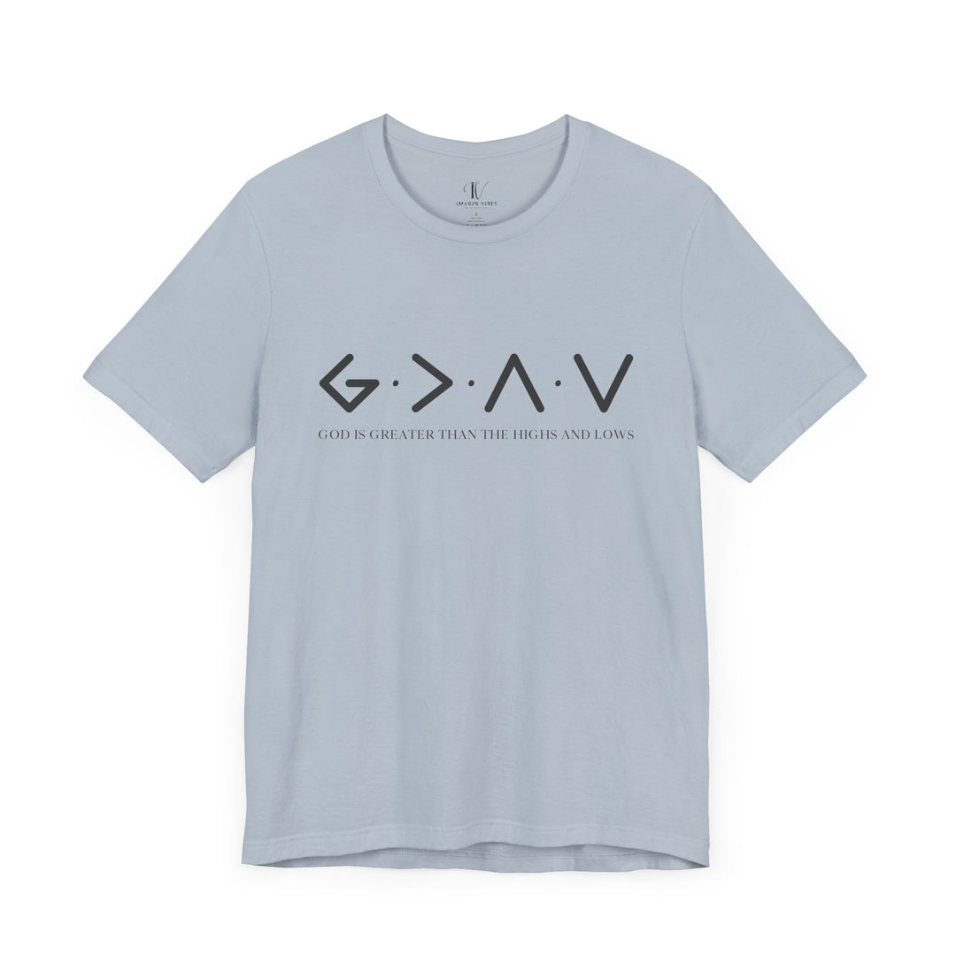 God is Greater Than the Highs and Lows T-Shirt T-Shirt Printify Light Blue XS