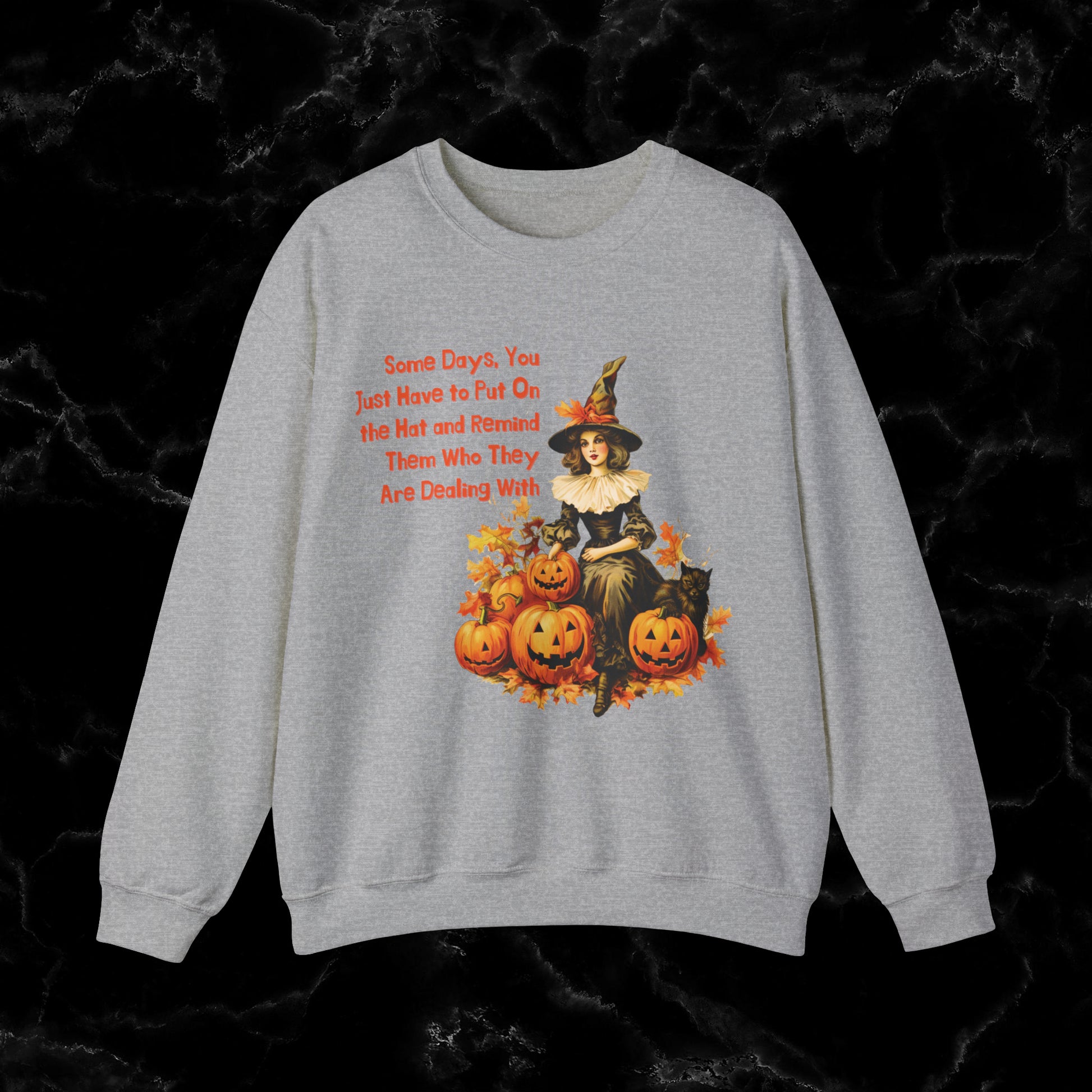 Witch Halloween Gift with Witch Quote - Halloween Sweatshirt - Perfect for Wifes, autunts, Sisters Sweatshirt S Sport Grey 