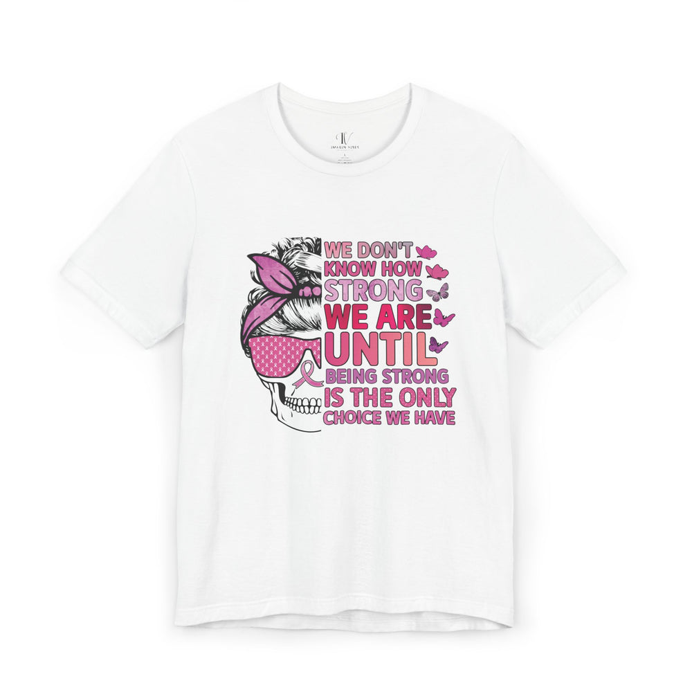 Breast Cancer Awareness T-Shirt - Strength and Hope