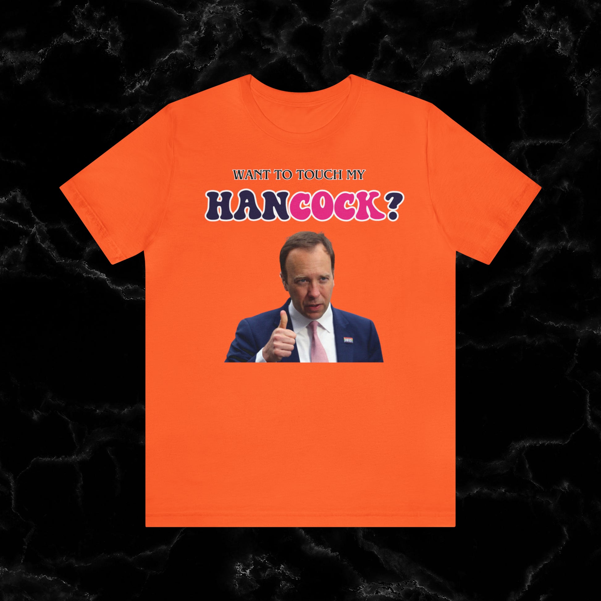 Want To Touch My Hancock T-shirt - Matt Hancock Funny Tee T-Shirt Orange S 