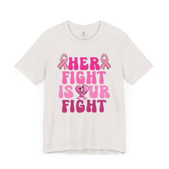 Her Fight Is Our Fight Breast Cancer T-Shirt