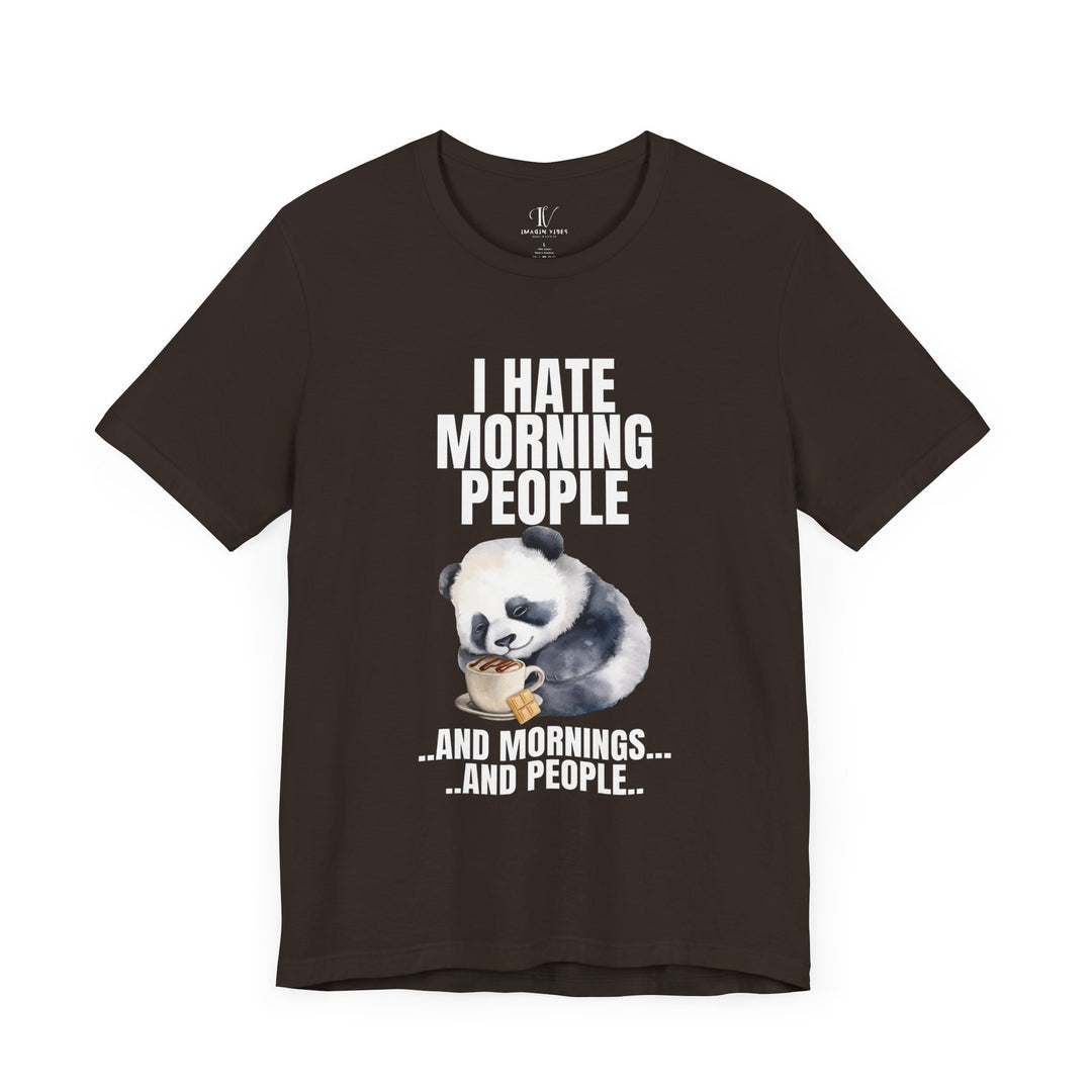 Funny Panda I HATE MORNING PEOPLE Unisex Tee T-Shirt Printify Brown XS