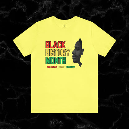 Empowering Black History Month Shirt - Yesterday, Today, Tomorrow - African American Pride T-Shirt Yellow XS 