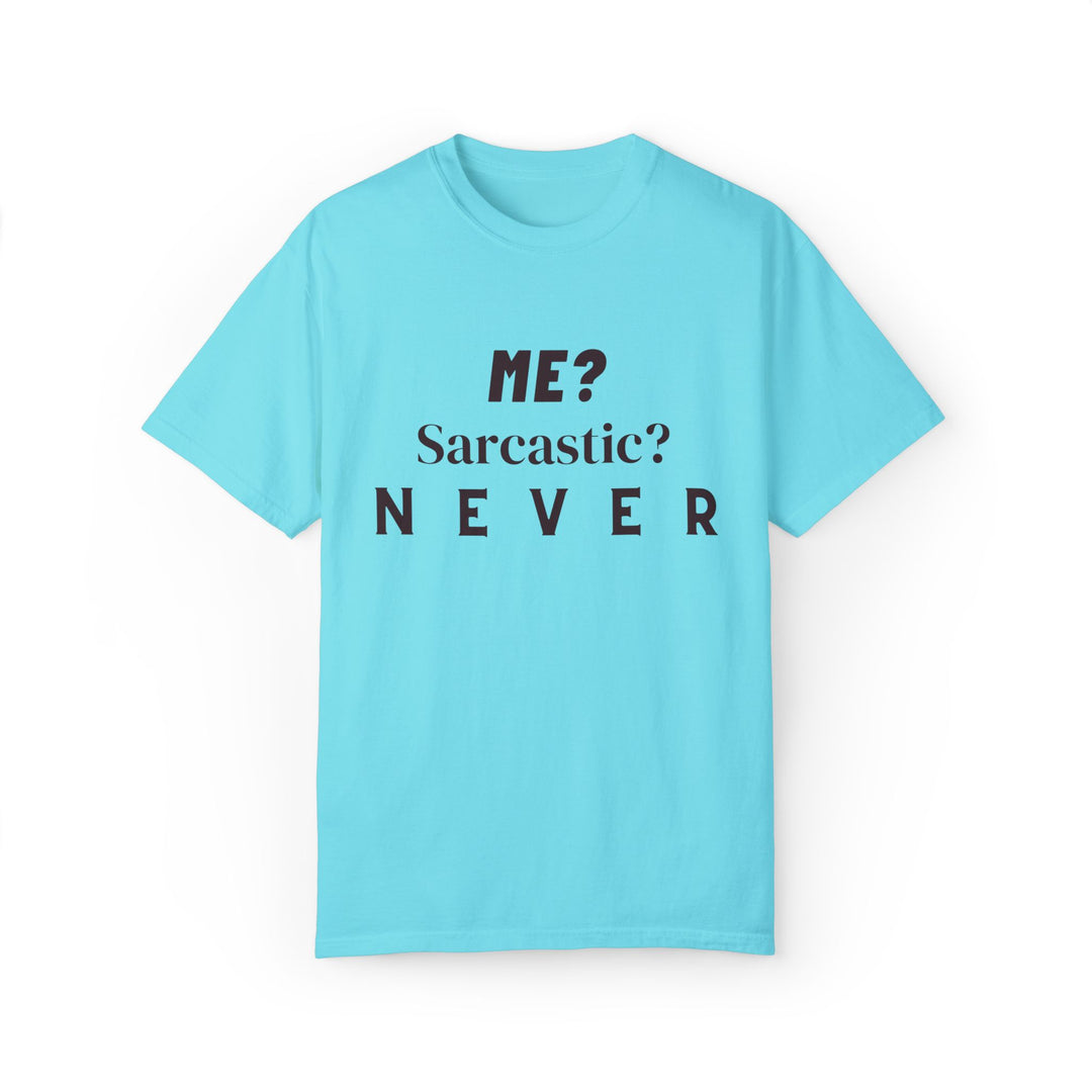 Sarcastic Text Unisex Tee - ME Sarcastic NEVER T-Shirt Printify Lagoon Blue S