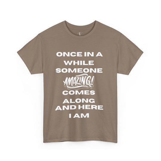 Motivational Tee: 'ONCE IN A WHILE' T-Shirt Printify Brown Savana S