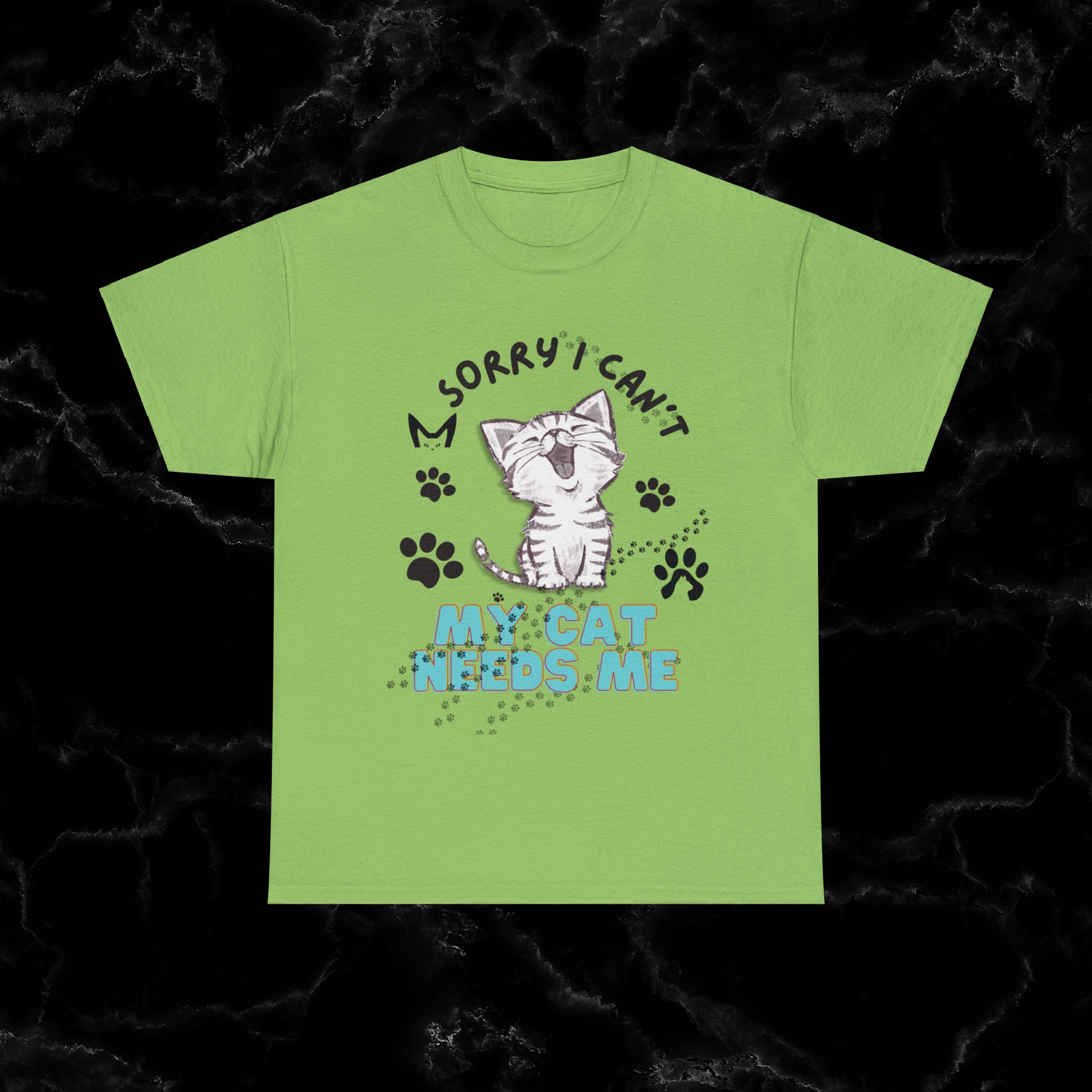 Sorry I Can't, My Cat Needs Me T-Shirt - Perfect Gift for Cat Moms and Animal Lovers T-Shirt Lime S 