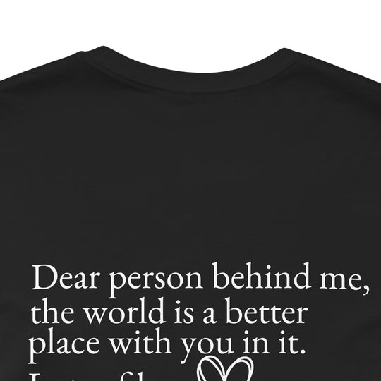 Tee - 'Dear Person Behind Me' T-Shirt Printify