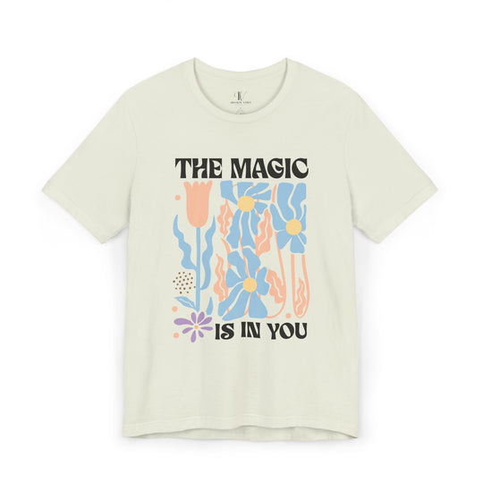 Motivational Tee - The Magic Is In You Floral Shirt T-Shirt Printify Citron XS