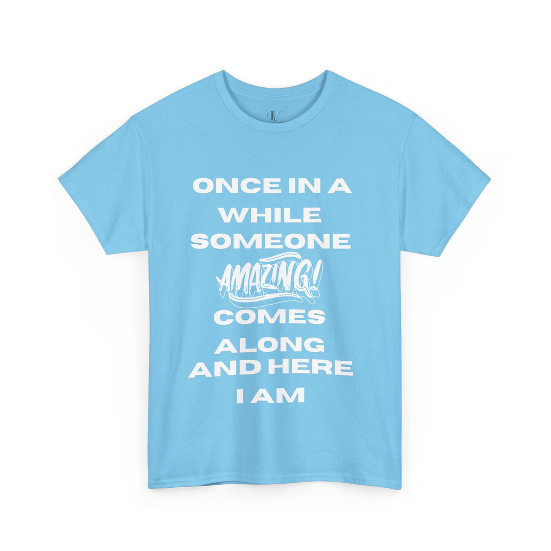 Motivational Tee: 'ONCE IN A WHILE' T-Shirt Printify Sky S