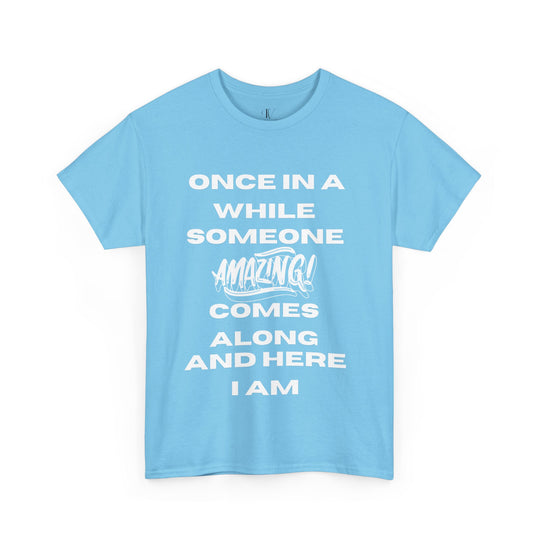 Motivational Tee: 'ONCE IN A WHILE' T-Shirt Printify Sky S