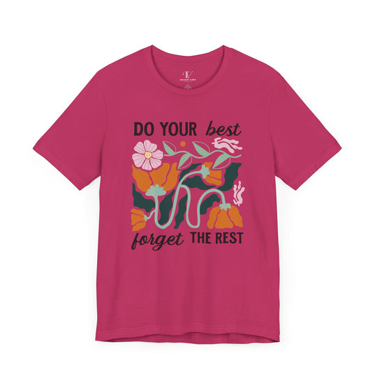 Floral Motivational Tee - DO YOUR BEST, FORGET THE REST T-Shirt Printify Berry XS
