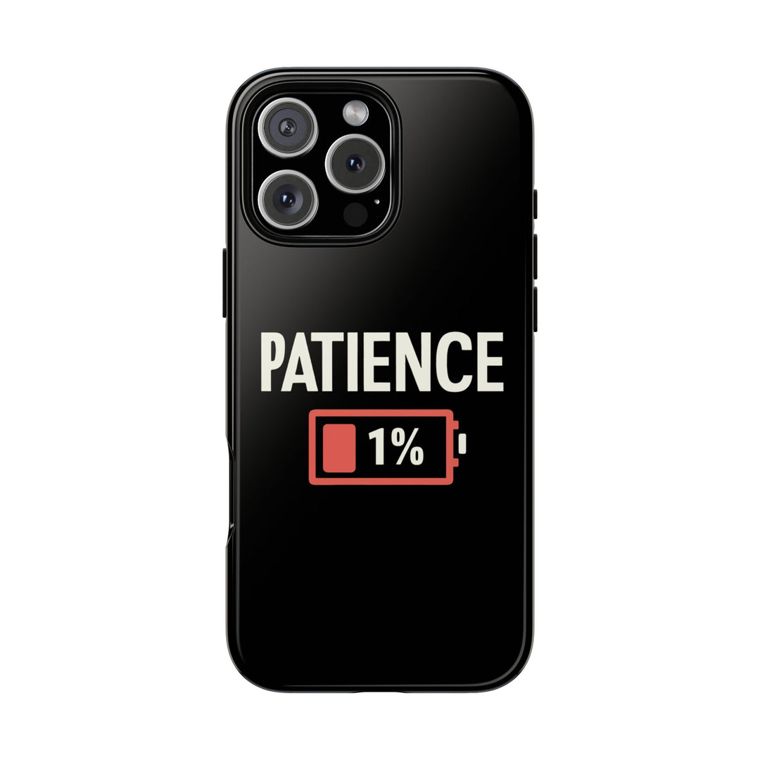 Phone Case Patience 1% Phone Case Printify