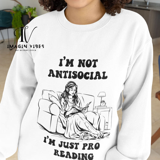 Antisocial Reading Sweatshirt | Funny Reader Book Addict Book Lover US Sweatshirt   