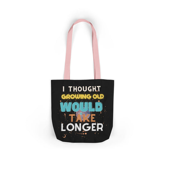 "I Thought Growing Old Would Take Longer" Tote Bag Accessories Printify 13" × 13'' Light Pink