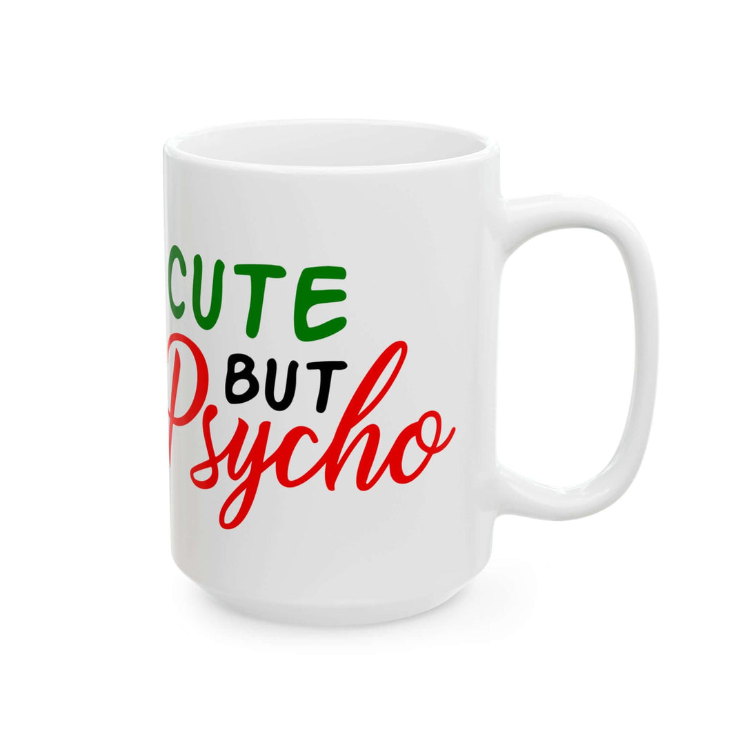 Mug - Cute But Psycho Christmas Holiday Ceramic Mug (11oz, 15oz)