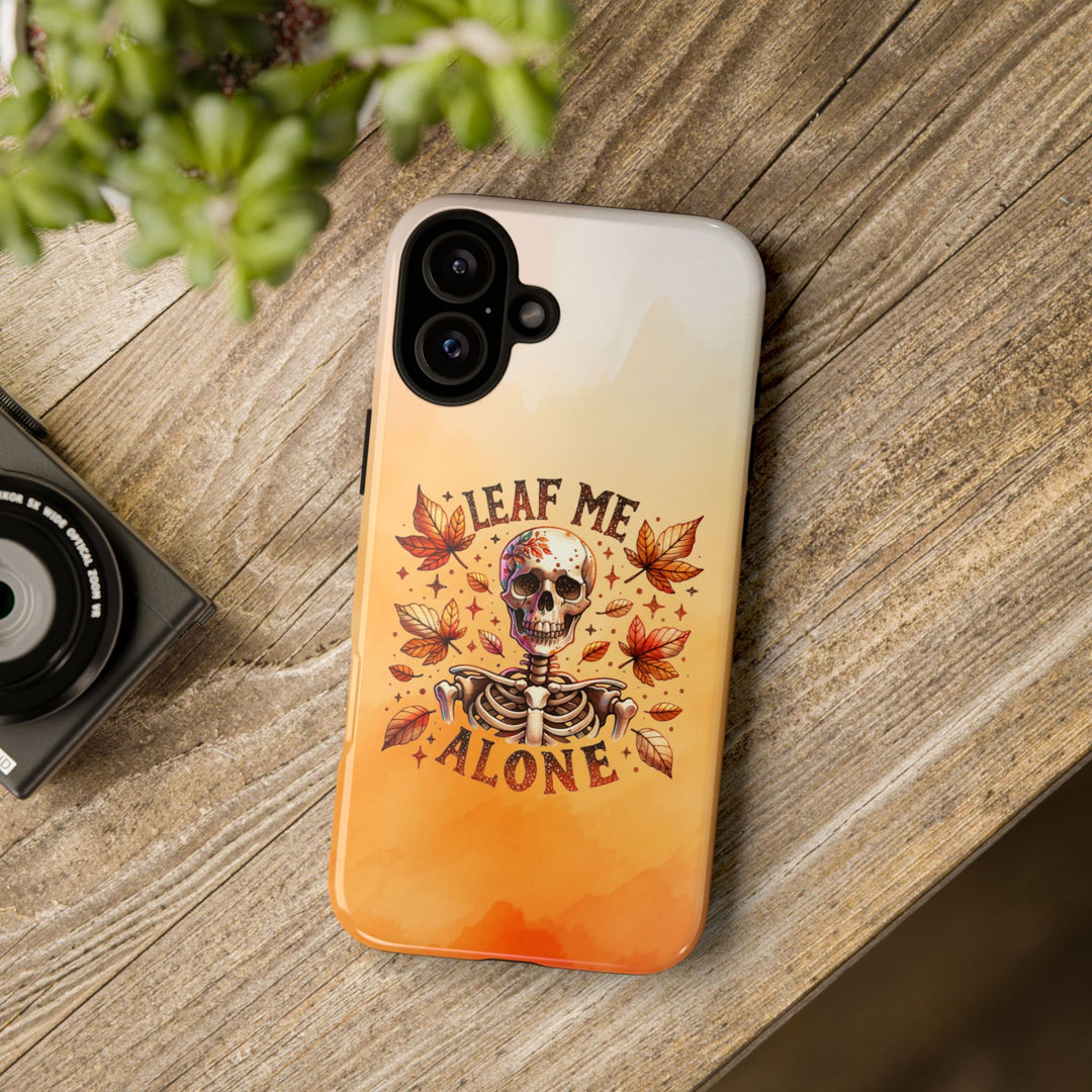 Phone Case - Leaf Me Alone Skeleton Gothic Phone Case Printify