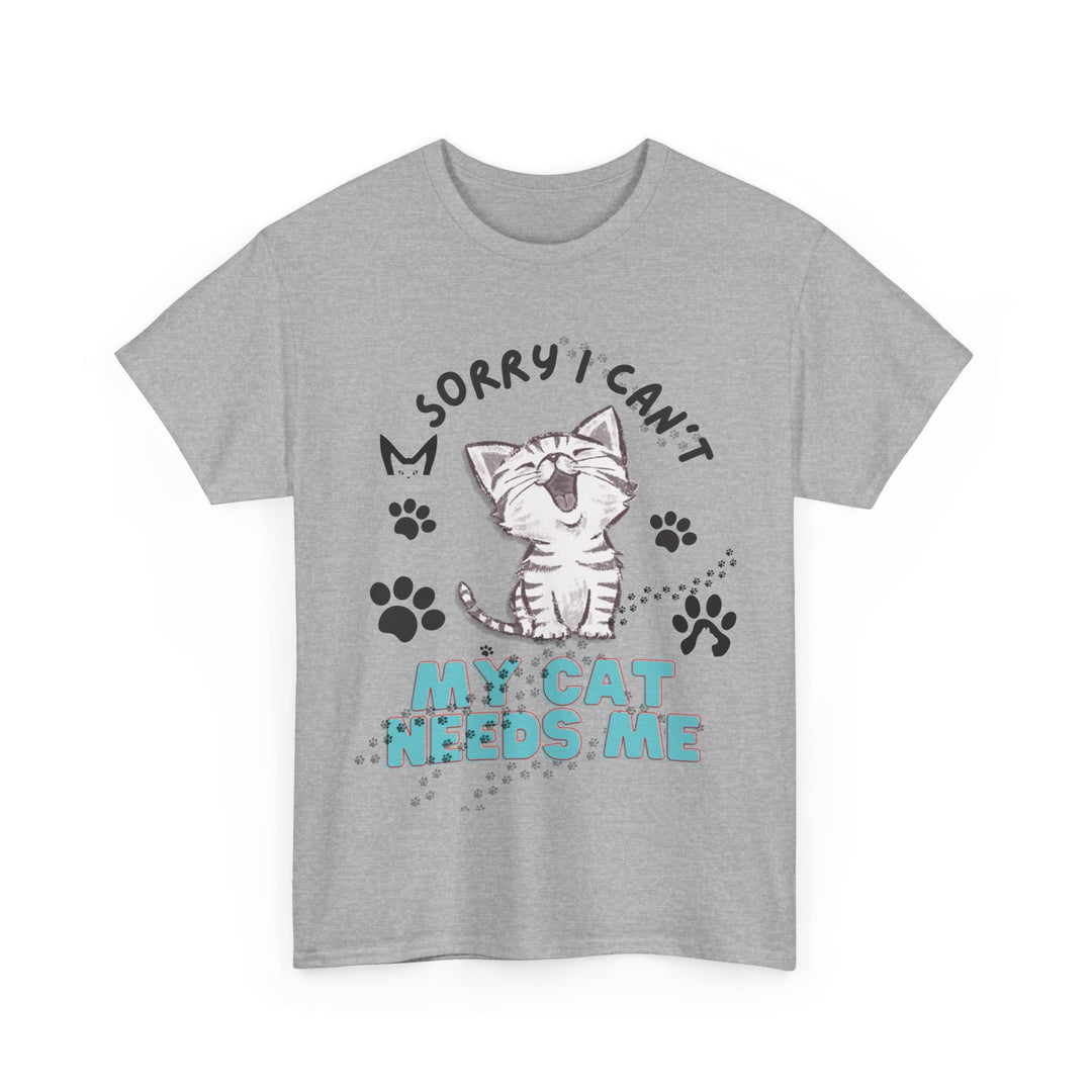 Cat Tee Sorry I Can't My Cat Needs Me T-Shirt Printify Sport Grey S