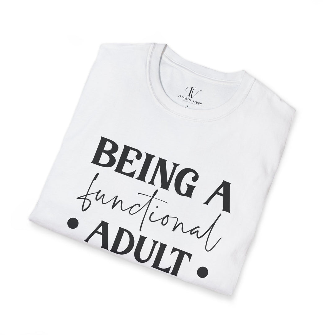 Being a Functional Adult: Funny T-Shirt