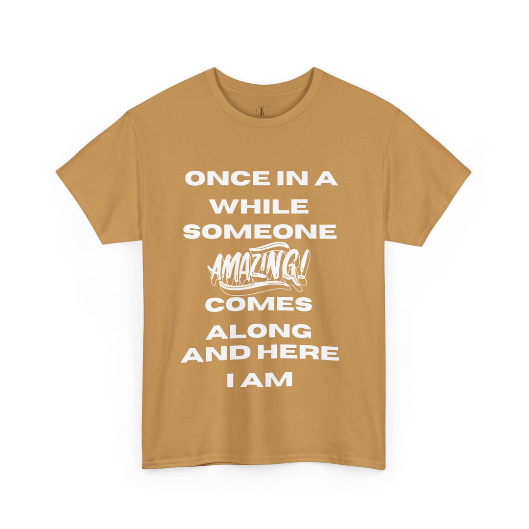 Motivational Tee: 'ONCE IN A WHILE' T-Shirt Printify Old Gold S