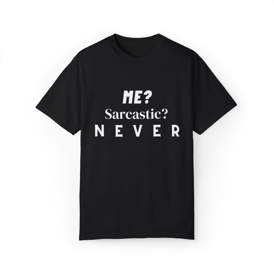 Sarcastic Text Unisex Tee - ME Sarcastic NEVER T-Shirt Printify Black S