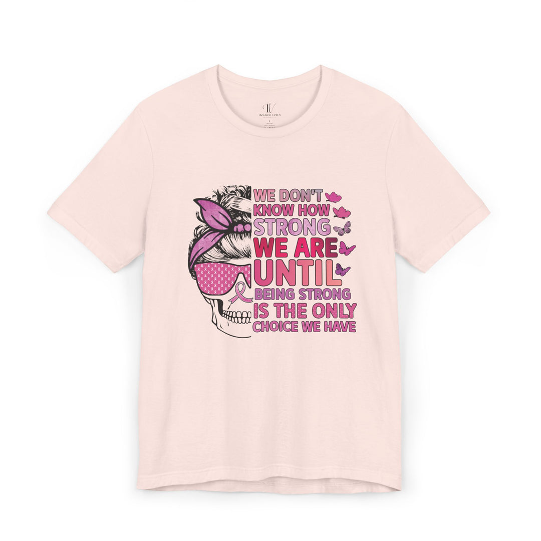 Breast Cancer Awareness T-Shirt - Strength and Hope