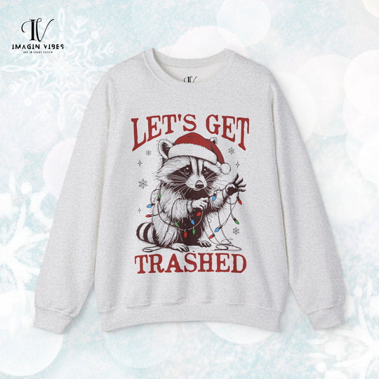 Christmas Trash Panda Sweatshirt - Let's Get Trashed