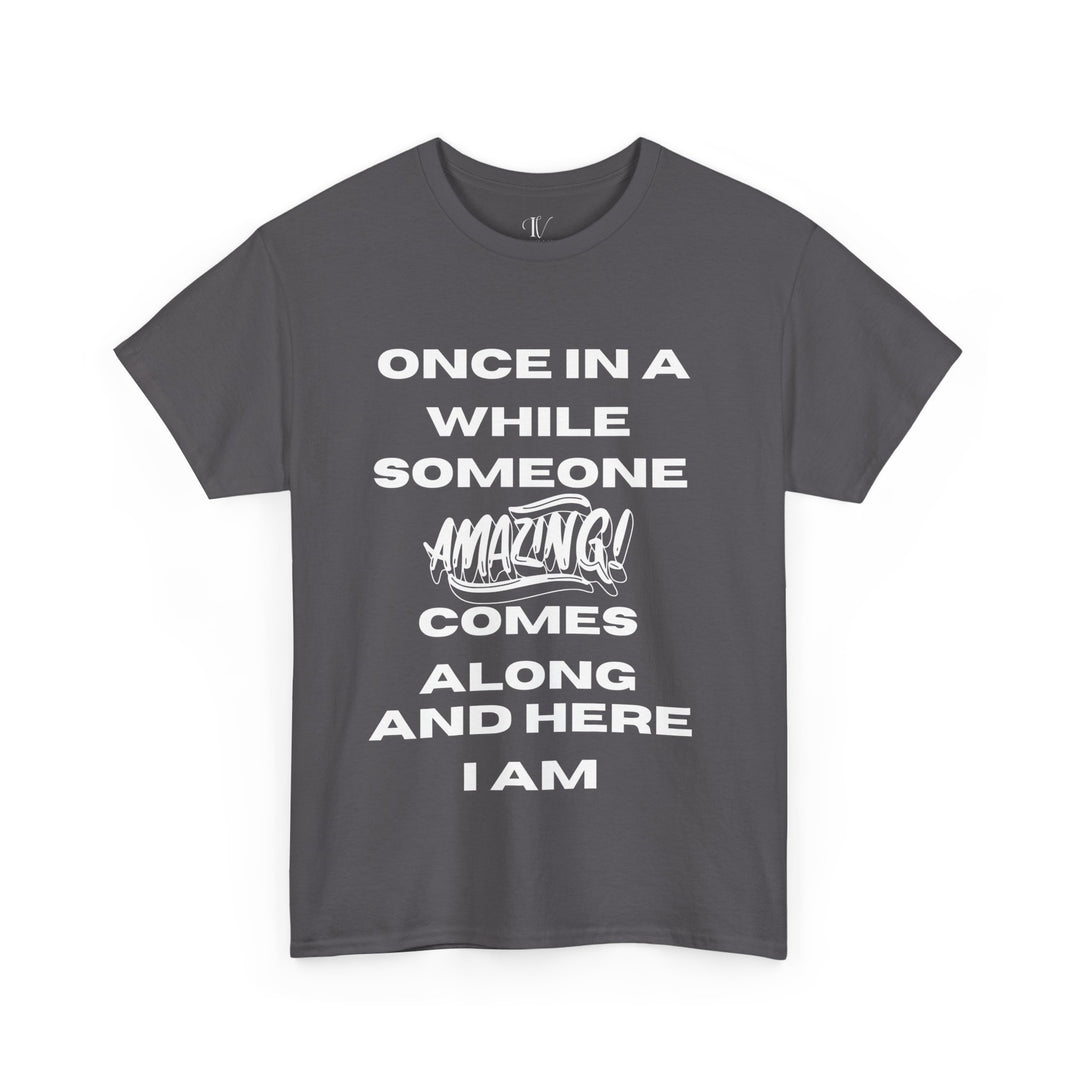 Motivational Tee: 'ONCE IN A WHILE' T-Shirt Printify Charcoal S