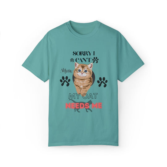 Cute Kitten Unisex T-Shirt - 'SORRY I CAN'T Meow MY CAT NEEDS ME' T-Shirt Printify Seafoam S