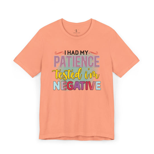 Short Sleeve Tee - I HAD MY PATIENCE TESTED I'M NEGATIVE T-Shirt Printify Sunset XS