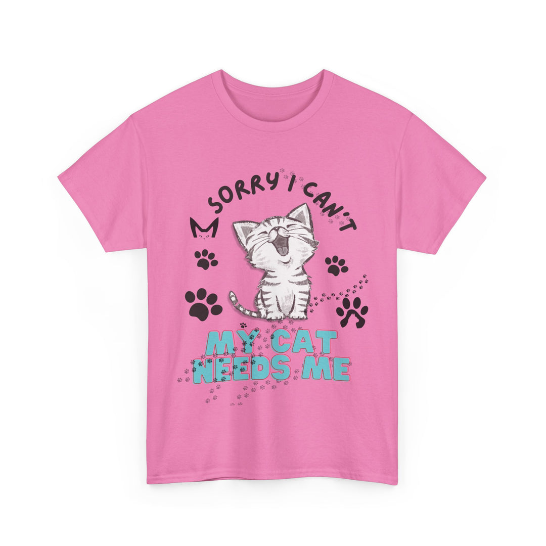 Cat Tee Sorry I Can't My Cat Needs Me T-Shirt Printify Azalea S