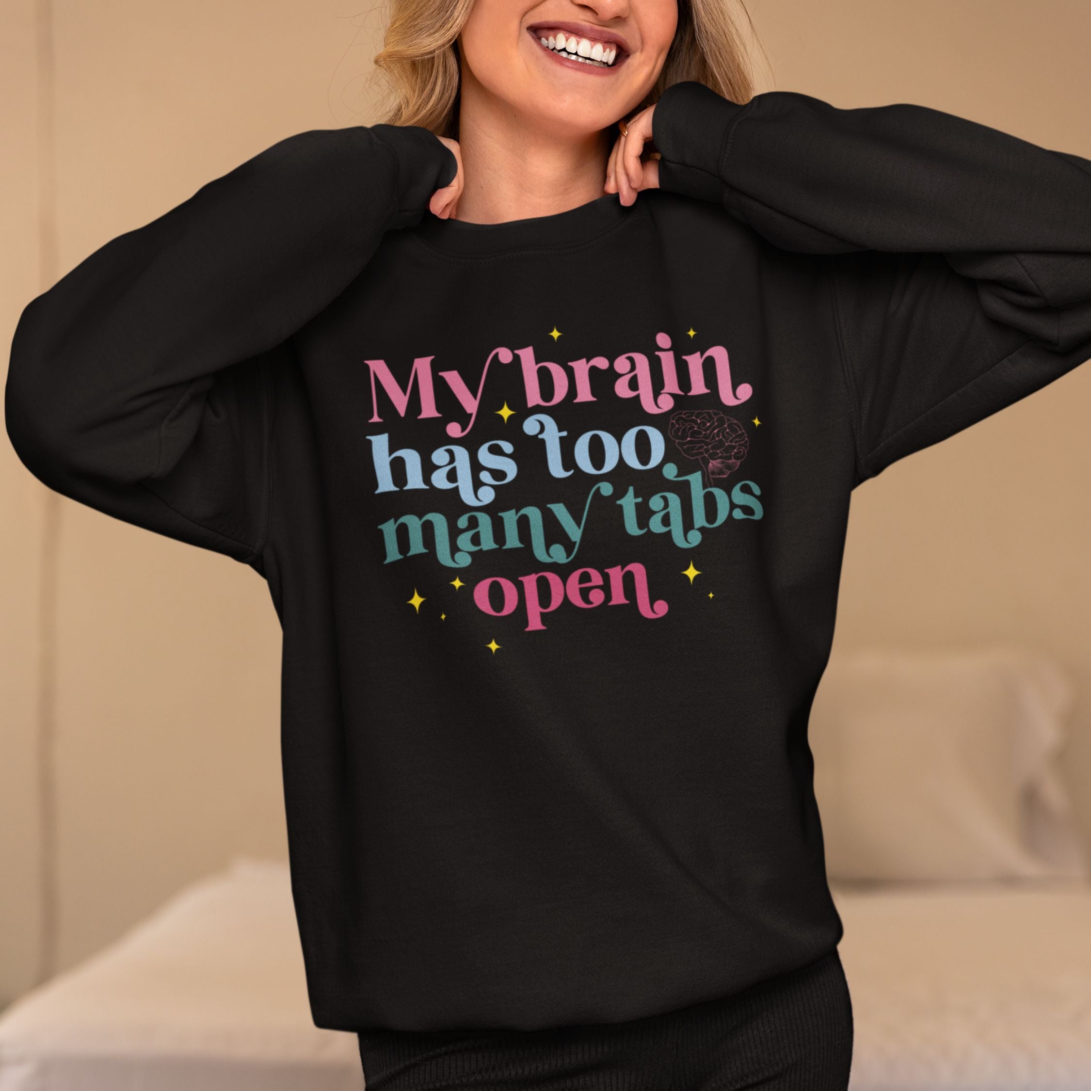 Brain Tabs Open: Funny Sweatshirt Sweatshirt Printify