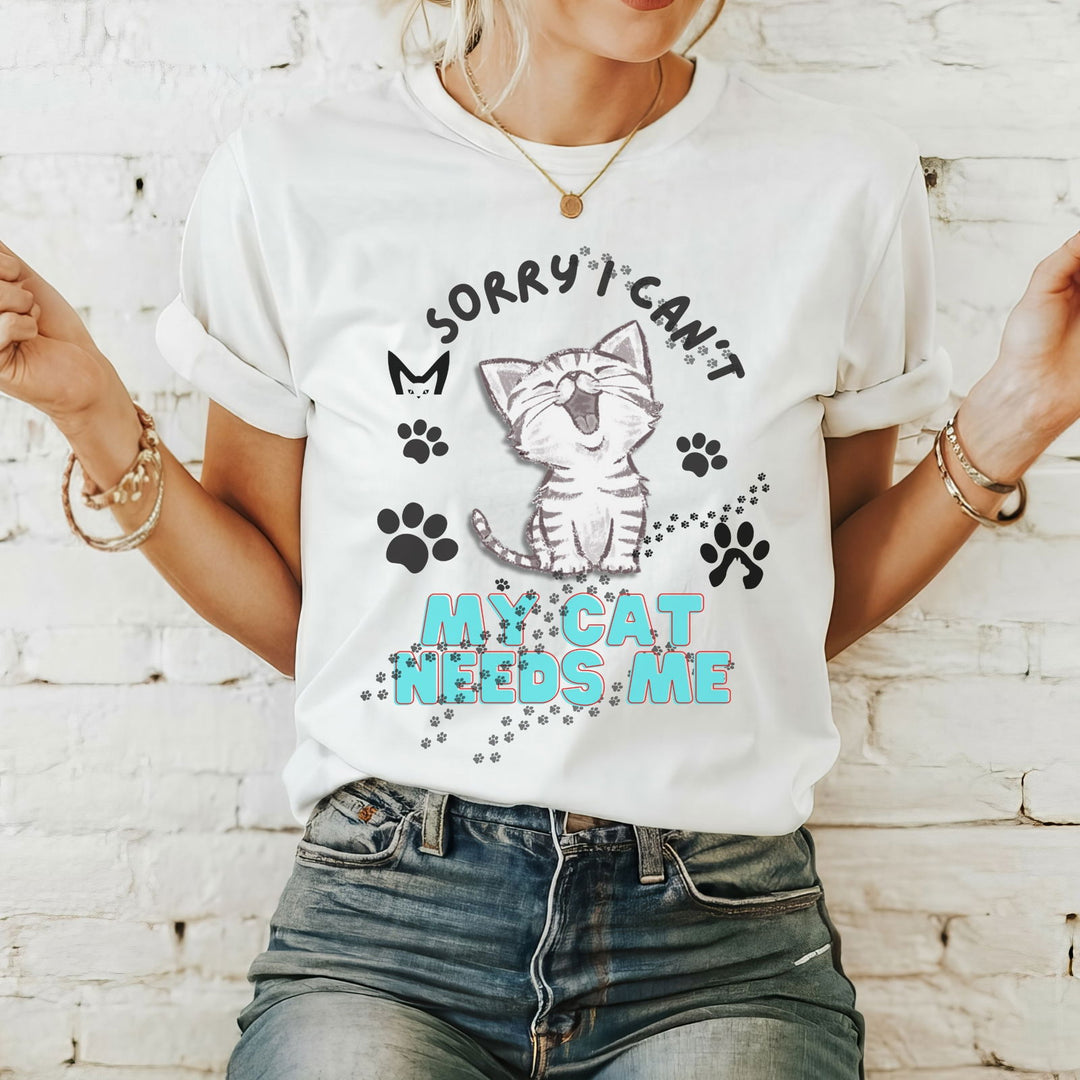 Cat Lady Life: "Sorry I Can't, My Cat Needs Me" T-shirt - Imagin Vibes - 