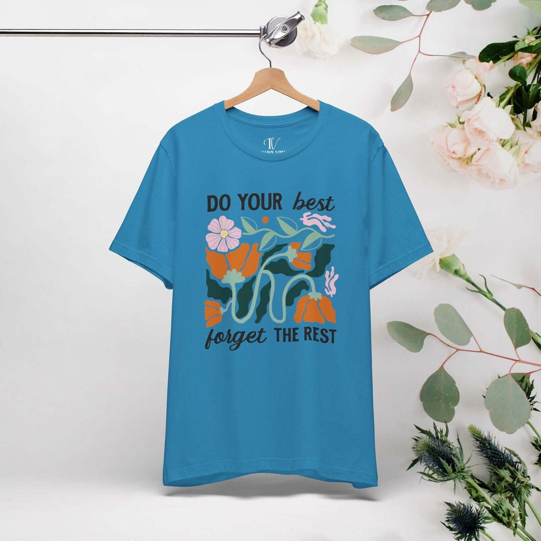 Do Your Best, Forget the Rest: Boho Inspired T-Shirt - Imagin Vibes - 