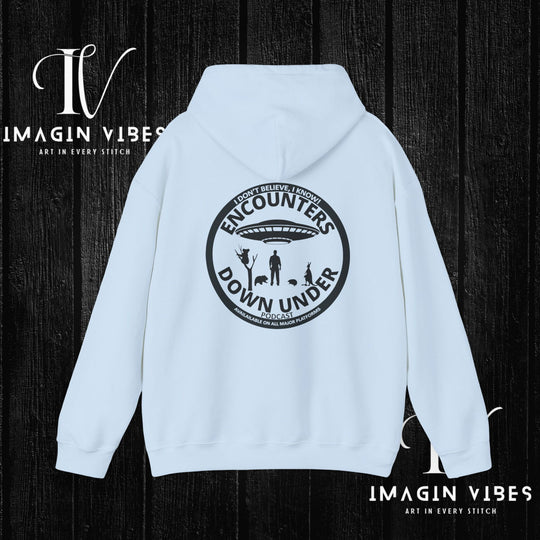 Encounters Down Under Podcast Double Side Print Hoodie, I Dont Believe, I Know Allien Podcast Hoodie - Imagin Vibes - 