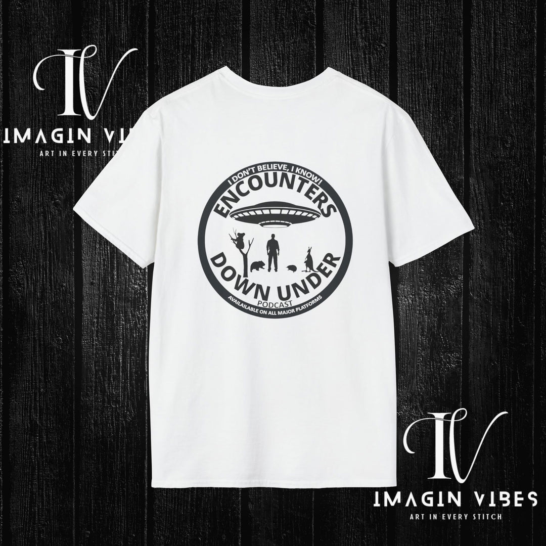 Encounters Down Under Podcast Double Side Print T-shirt - I Don't Believe, I Know T-Shirt Printify