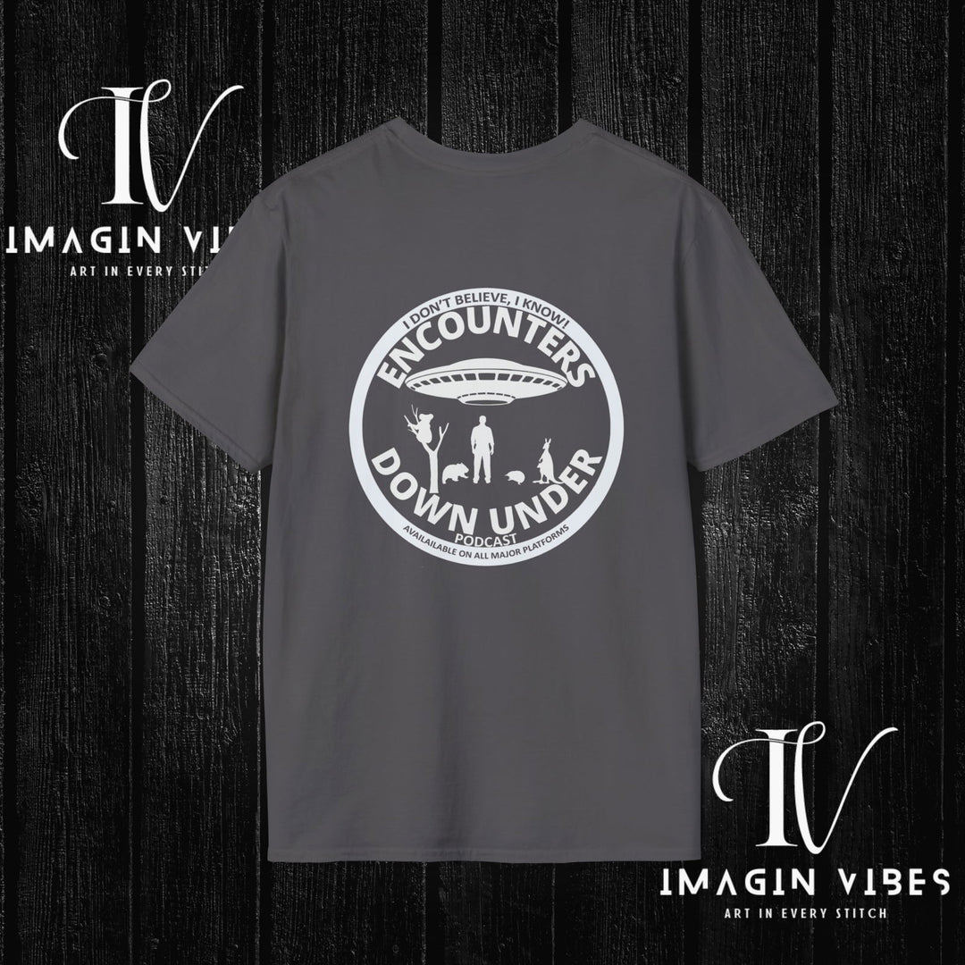 Encounters Down Under Podcast Double Side Print T-shirt - I Don't Believe, I Know T-Shirt Printify