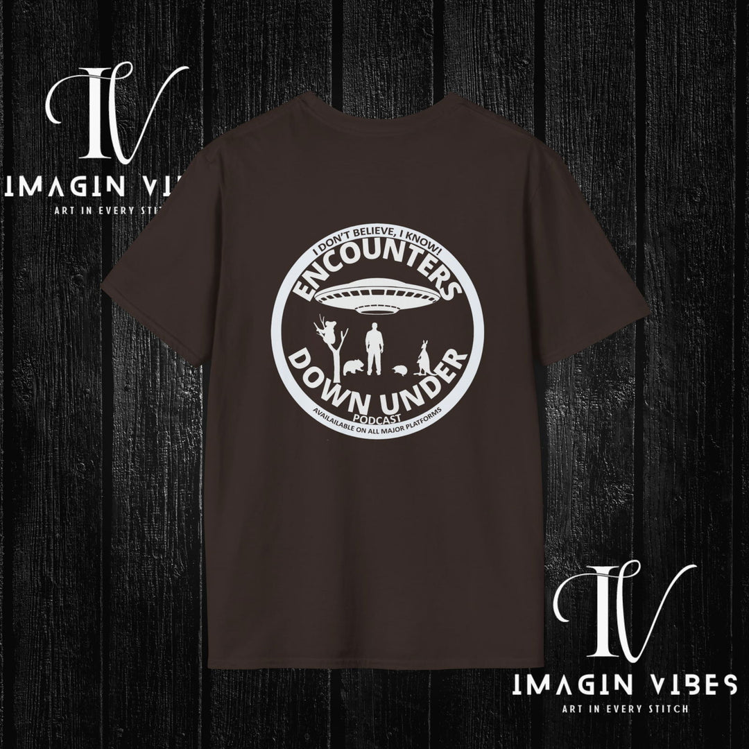 Encounters Down Under Podcast Double Side Print T-shirt - I Don't Believe, I Know T-Shirt Printify