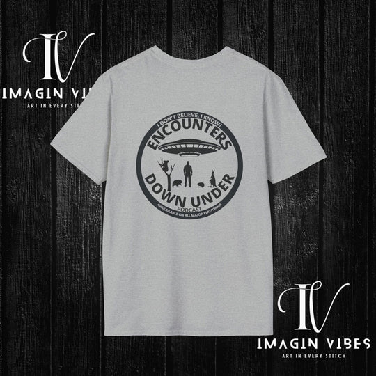 Encounters Down Under Podcast Double Side Print T-shirt - I Don't Believe, I Know Alien Podcast Shirt - UFO Tee - Imagin Vibes - 