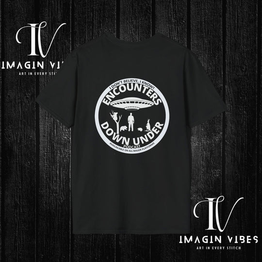 Encounters Down Under Podcast Double Side Print T-shirt - I Don't Believe, I Know Alien Podcast Shirt - UFO Tee - Imagin Vibes - 