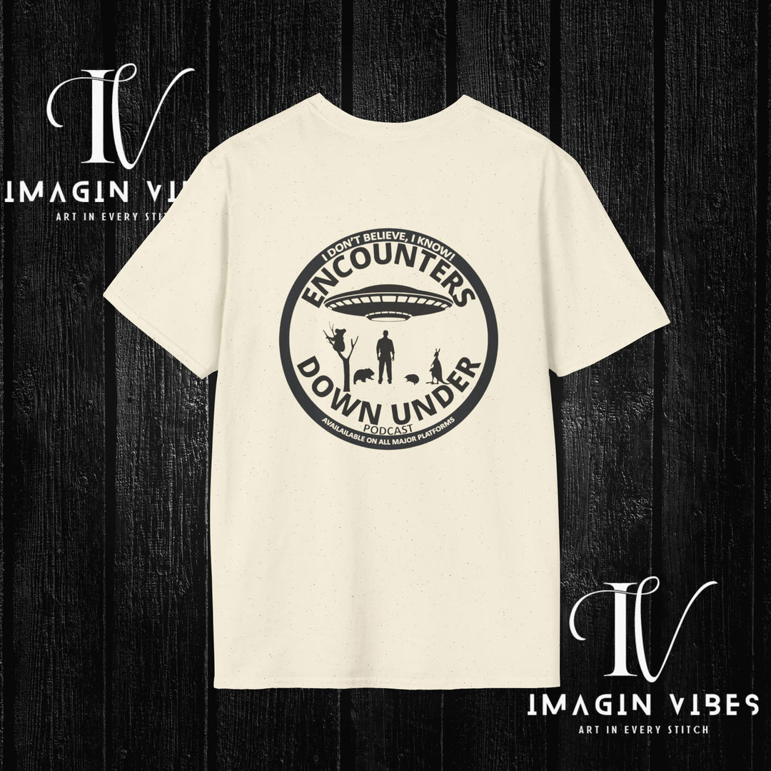 Encounters Down Under Podcast Double Side Print T-shirt - I Don't Believe, I Know Alien Podcast Shirt - UFO Tee - Imagin Vibes - 