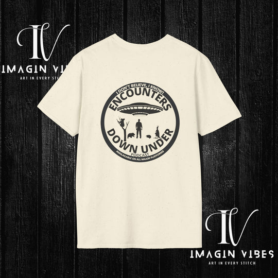 Encounters Down Under Podcast Double Side Print T-shirt - I Don't Believe, I Know Alien Podcast Shirt - UFO Tee - Imagin Vibes - 