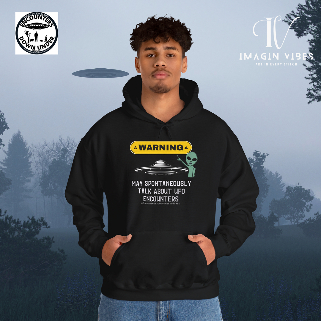 Encounters Down Under Podcast Supporting Unisex UFO Hoodie - WARNING May Spontaneously Talk About UFO Encounters Hoodie Printify