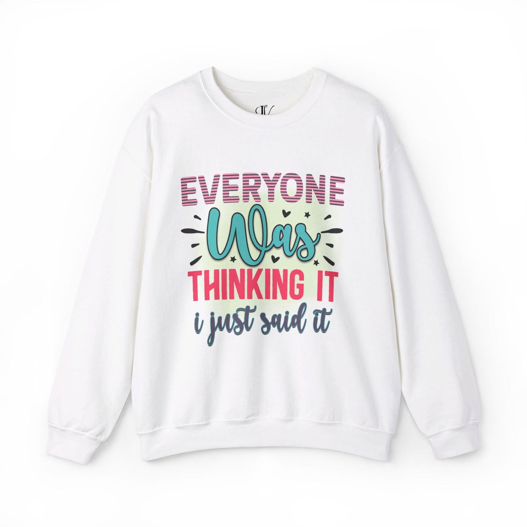 Everyone Was Thinking It: Funny Sweatshirt - Imagin Vibes - 