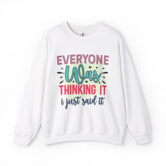 Everyone Was Thinking It: Funny Sweatshirt - Imagin Vibes - 