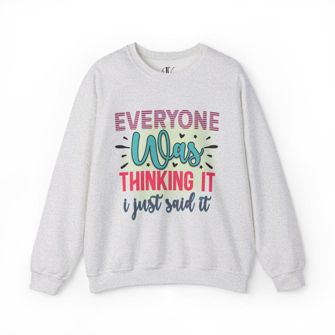 Everyone Was Thinking It: Funny Sweatshirt - Imagin Vibes - 